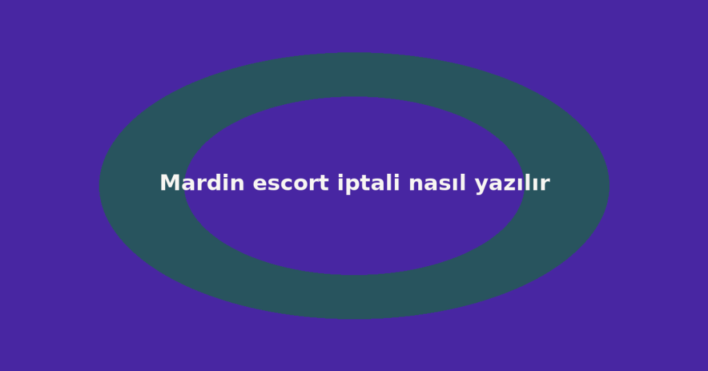 Mardin escort iptali nasıl yazılır